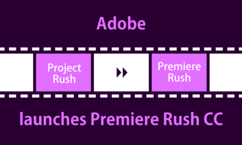 アドビ Premiere Rush CC正式公開！スマホでもかんたん動画編集可能！編集作業を他デバイスへ引き継ぎも！Adobe最新情報2018