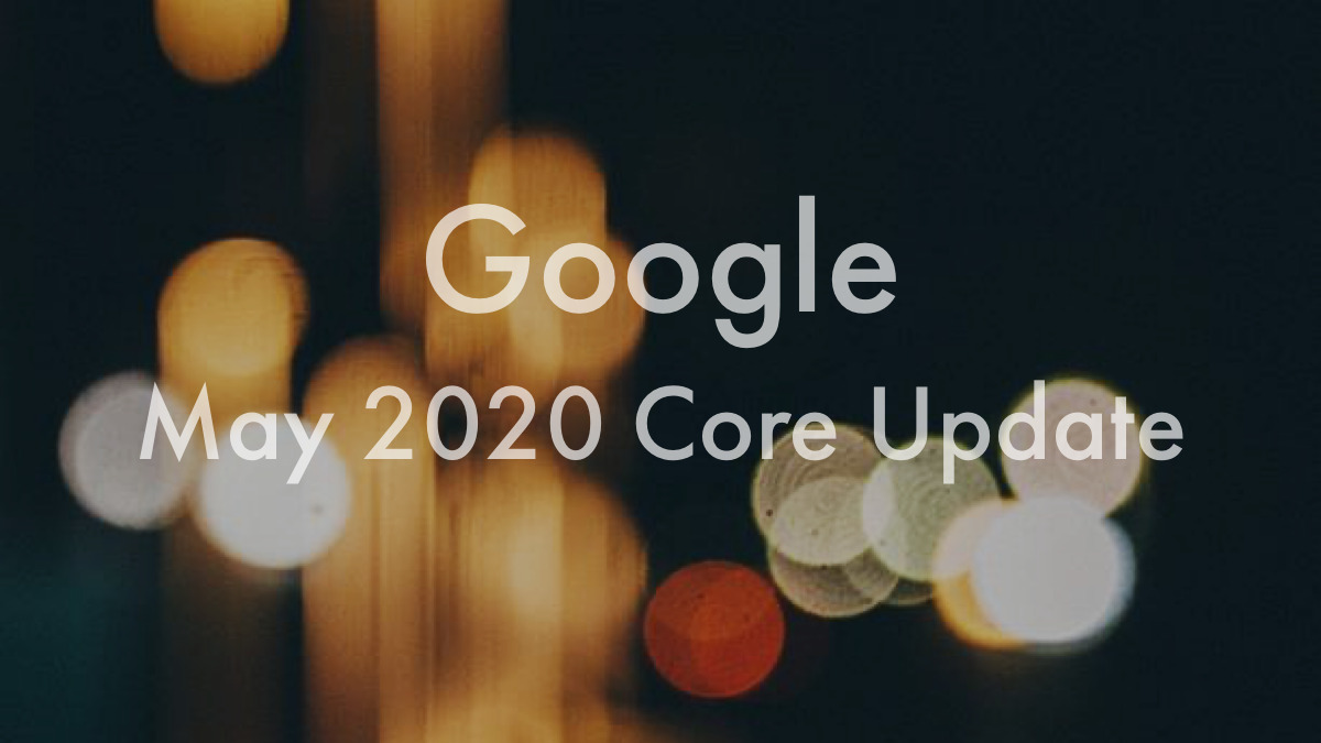 Google announces May 2020 Core Update SEO Latest News May 5 2020